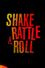 Shake, Rattle and Roll