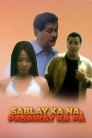 Sablay Ka Na… Pasaway Ka Pa…