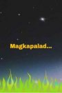 Magkapalad…