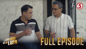 Lumuhod Ka Sa Lupa: Season 2 Full Episode 90