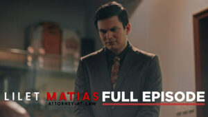 Lilet Matias: Attorney-at-Law: Season 1 Full Episode 189