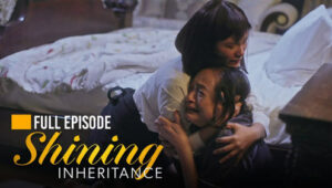 Shining Inheritance: Season 1 Full Episode 53