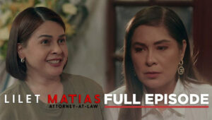 Lilet Matias: Attorney-at-Law: Season 1 Full Episode 238